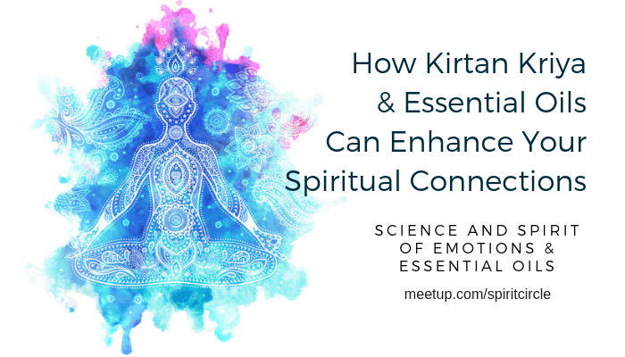How Kirtan Kriya & Essential Oils Can Enhance Your Spiritual Connections